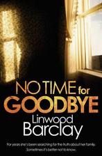 No Time For Goodbye 9780752888606 Linwood Barclay, Gelezen, Linwood Barclay, Verzenden