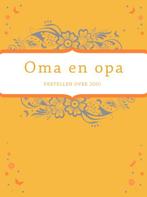 Oma en opa vertellen over jou! 9789000337347 Elma van Vliet, Boeken, Verzenden, Zo goed als nieuw, Elma van Vliet