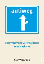 Autiweg - een weg voor volwassenen met autisme, Mar Wanrooij, Boeken, Verzenden, Zo goed als nieuw, Mar Wanrooij