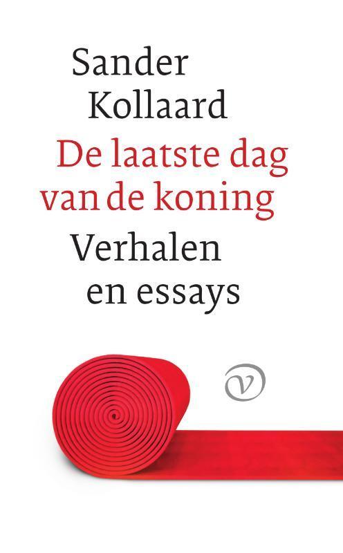 De laatste dag van de koning 9789028211025 Sander Kollaard, Boeken, Literatuur, Gelezen, Verzenden