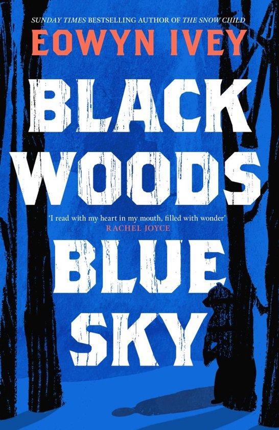 Black Woods, Blue Sky 9781472279057 Eowyn Ivey, Boeken, Taal | Engels, Zo goed als nieuw, Verzenden