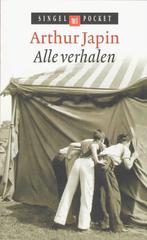 Alle verhalen 9789041331502 Arthur Japin, Boeken, Romans, Verzenden, Gelezen, Arthur Japin