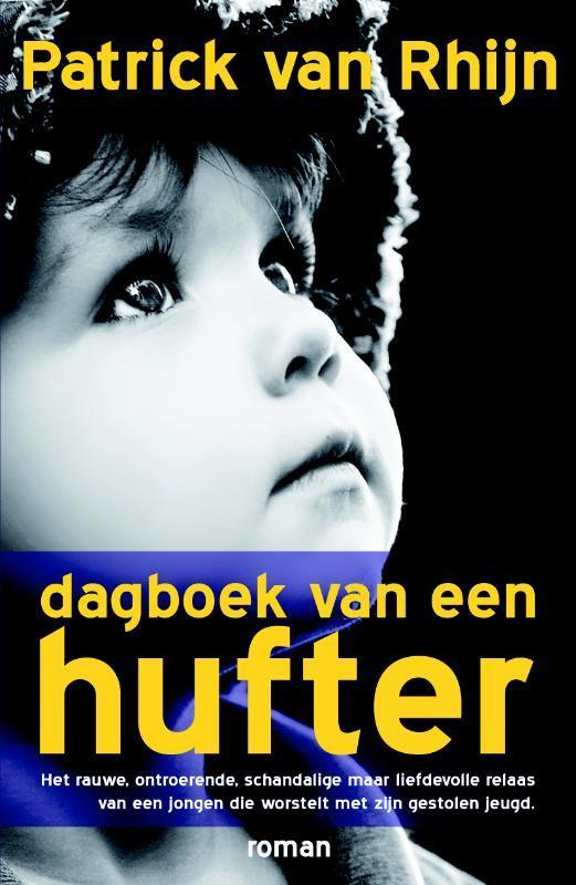 Dagboek van een hufter 9789061127871 Patrick van Rhijn, Boeken, Romans, Gelezen, Verzenden