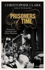 9780241519042 Prisoners of Time | Tweedehands, Christopher Clark, Zo goed als nieuw, Verzenden