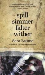Spill Simmer Falter Wither 9780992817060 Sara Baume, Verzenden, Zo goed als nieuw, Sara Baume
