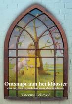 Ontsnapt aan het klooster 9789089545978 Vincense Lelieveld, Verzenden, Gelezen, Vincense Lelieveld