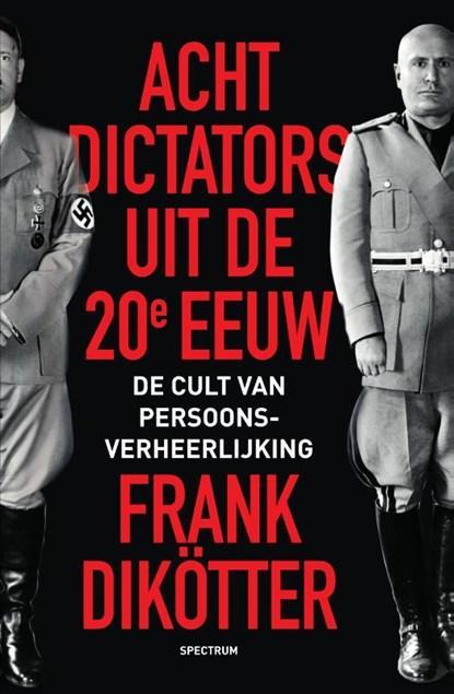 Acht dictators uit de twintigste eeuw | 9789000357031 |, Boeken, Wetenschap, Zo goed als nieuw