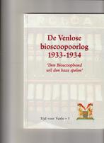 De Venlose Bioscoopoorlog 1933-1934 / Tijd voor Venlo / 5, Boeken, Geschiedenis | Stad en Regio, Verzenden, Zo goed als nieuw