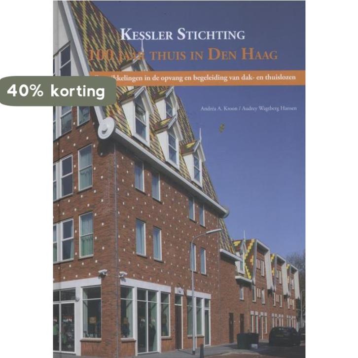 Kessler Stichting 10 jaar thuis in Den Haag 9789491168352, Boeken, Geschiedenis | Stad en Regio, Zo goed als nieuw, Verzenden