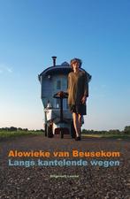 Langs kantelende wegen 9789491536779 Alowieke van Beusekom, Boeken, Verzenden, Gelezen, Alowieke van Beusekom