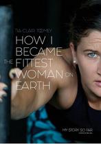 How I Became The Fittest Woman On Earth 9780646987279, Boeken, Verzenden, Zo goed als nieuw, Tia-Clair Toomey