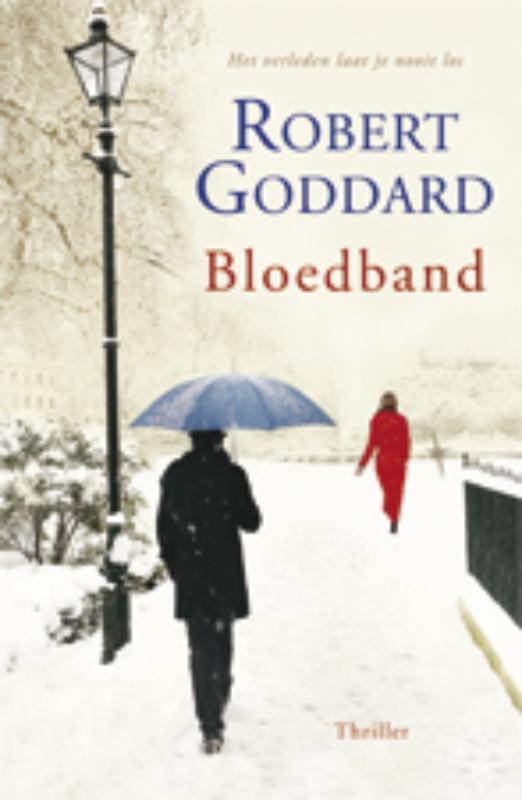 Bloedband 9789024530946 Robert Goddard, Boeken, Thrillers, Gelezen, Verzenden