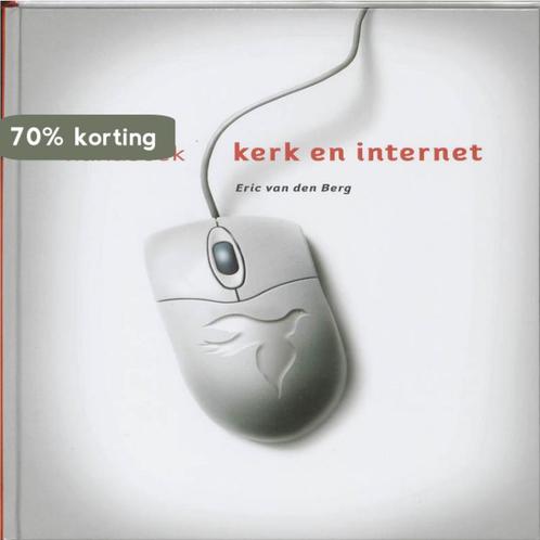 Handboek Kerk En Internet 9789089720306 Eric van den Berg, Boeken, Godsdienst en Theologie, Zo goed als nieuw, Verzenden