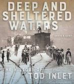 Deep and Sheltered Waters: The History of Tod Inlet, Verzenden, Nieuw