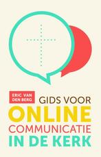 Gids voor online communicatie in de kerk 9789089721686, Verzenden, Zo goed als nieuw, Eric van den Berg