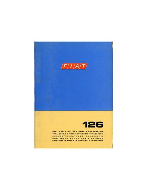 1972 FIAT 126 CARROSSERIE ONDERDELENHANDBOEK, Auto diversen, Handleidingen en Instructieboekjes