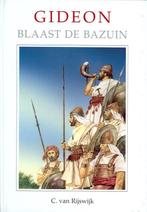 Gideon blaast de bazuin / Het Woord van de Koning, Boeken, Verzenden, Zo goed als nieuw, C. van Rijswijk