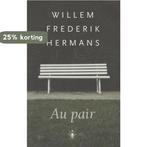 AU PAIR 9789023439974 Willem Frederik Hermans, Boeken, Verzenden, Gelezen, Willem Frederik Hermans
