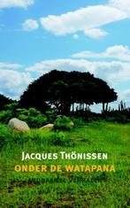 Onder de watapana 9789062658312 Jacques Thonissen, Verzenden, Gelezen, Jacques Thonissen