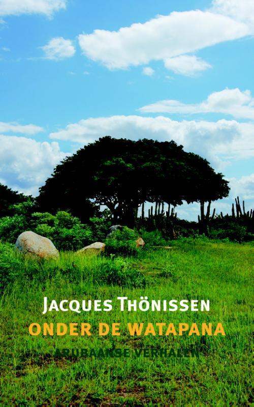 Onder de watapana 9789062658312 Jacques Thonissen, Boeken, Literatuur, Gelezen, Verzenden