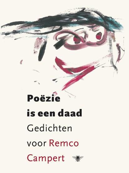 Poëzie is een daad | 9789023441267 | Remco Campert, Boeken, Gedichten en Poëzie, Zo goed als nieuw
