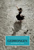 9789493314122 Gedwongen Thea van Bodegraven-Boonstra, Boeken, Verzenden, Nieuw, Thea van Bodegraven-Boonstra