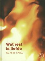 Wat rest is liefde 9789491411175 Rupert Spira, Verzenden, Gelezen, Rupert Spira