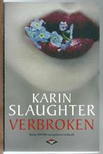 Verbroken Karin Slaughter - Verbroken Karin Slaughter, Ophalen of Verzenden, Nieuw