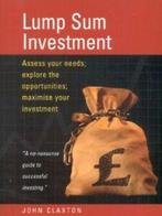 Lump sum investment: access your needs, explore the, Gelezen, John Claxton, Verzenden