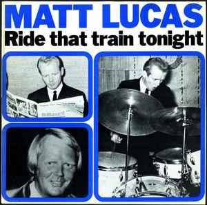 LP gebruikt - Matt Lucas - Ride That Train Tonight, Cd's en Dvd's, Vinyl | Overige Vinyl, Zo goed als nieuw, Verzenden