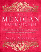 9781631066931 The Mexican Home Kitchen | Tweedehands, Verzenden, Zo goed als nieuw, Mely Martinez