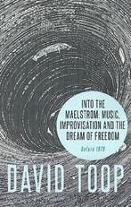 Into the Maelstrom 9781628927696 David Toop, Verzenden, Zo goed als nieuw, David Toop