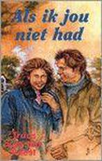 Als ik jou niet had 9789024218974 Truus van der Roest, Verzenden, Gelezen, Truus van der Roest