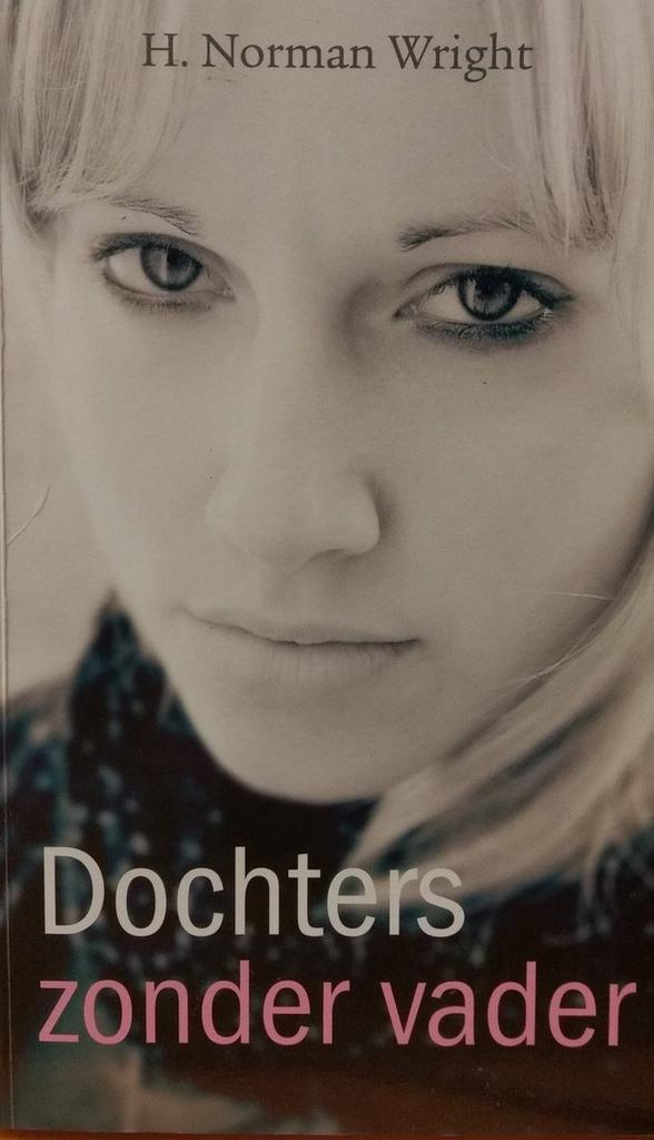 DOCHTERS ZONDER VADER 9789073743328 H.N. Wright, Boeken, Godsdienst en Theologie, Zo goed als nieuw, Verzenden