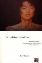 Film and culture: Primitive passions: visuality, sexuality,, Gelezen, Rey Chow, Verzenden