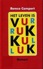 Het leven is vurrukkulluk - Remco Campert 9789059651487, Verzenden, Zo goed als nieuw, Remco Campert