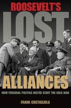 9780691157924 Roosevelts Lost Alliances: How Personal Po..., Boeken, Nieuw, Frank Costigliola, Verzenden