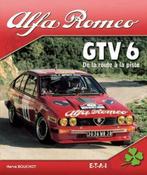 Alfa Romeo GTV 6 de la route à la piste, Alfa Romeo GTV6, Nieuw, Hervé Bouchot, Algemeen, Verzenden