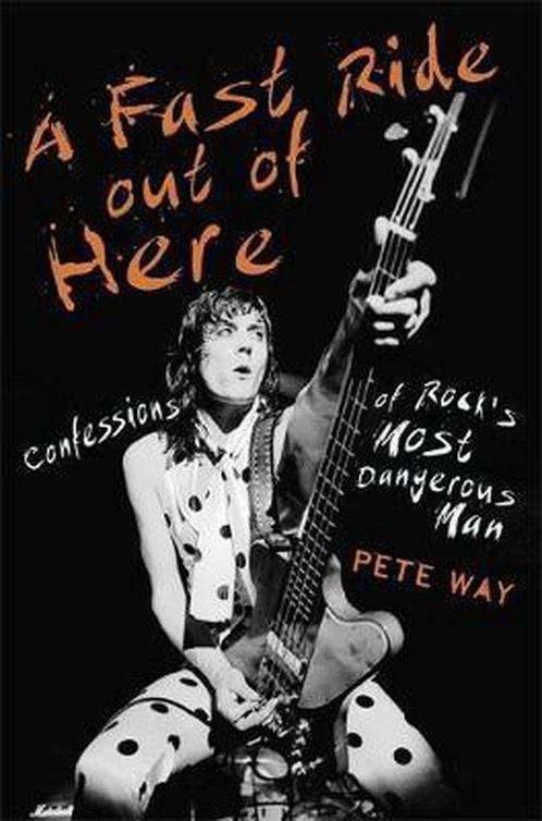 A Fast Ride Out of Here 9781472124319 Pete Way, Boeken, Taal | Engels, Zo goed als nieuw, Verzenden