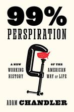 9780593700570 99% Perspiration Adam Chandler, Verzenden, Nieuw, Adam Chandler