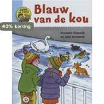 Blauw van de kou / Daan en Roos / 14 9789089012296, Boeken, Verzenden, Gelezen, Vrouwke Klapwijk