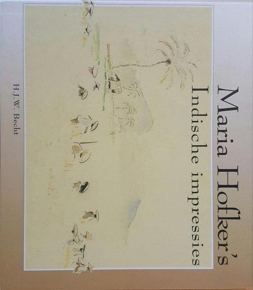 Maria Hofkers Indische impressies 9789023008347, Boeken, Kunst en Cultuur | Beeldend, Gelezen, Verzenden