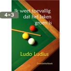 Ik weet toevallig dat het laken groen is 9789462600706, Boeken, Verzenden, Gelezen, Ludo Ludius