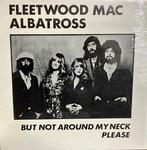 Fleetwood Mac - Albatross But Not Around My Neck / Great &, Nieuw in verpakking