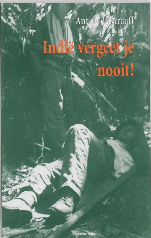 Indie vergeet je nooit ! 9789051942699 A.P. de Graaff, Boeken, Geschiedenis | Wereld, Zo goed als nieuw, Verzenden