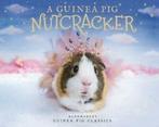 Guinea pig classics: A guinea pig nutcracker by Alex Goodwin, Verzenden, Gelezen, Tess Newall, Alex Goodwin