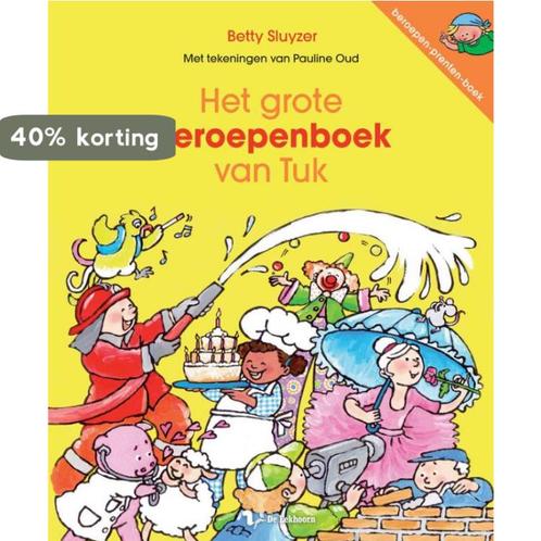 Het grote beroepenboek van Tuk 9789045414638 Betty Sluyzer, Boeken, Kinderboeken | Kleuters, Zo goed als nieuw, Verzenden