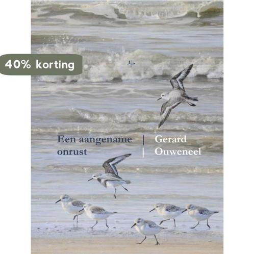 Een aangename onrust 9789491034480 Gerard Ouweneel, Boeken, Literatuur, Zo goed als nieuw, Verzenden