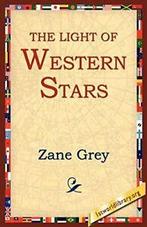 The Light of the Western Stars. Grey, Zane   ., Boeken, Avontuur en Actie, Zo goed als nieuw, Verzenden, Zane Grey