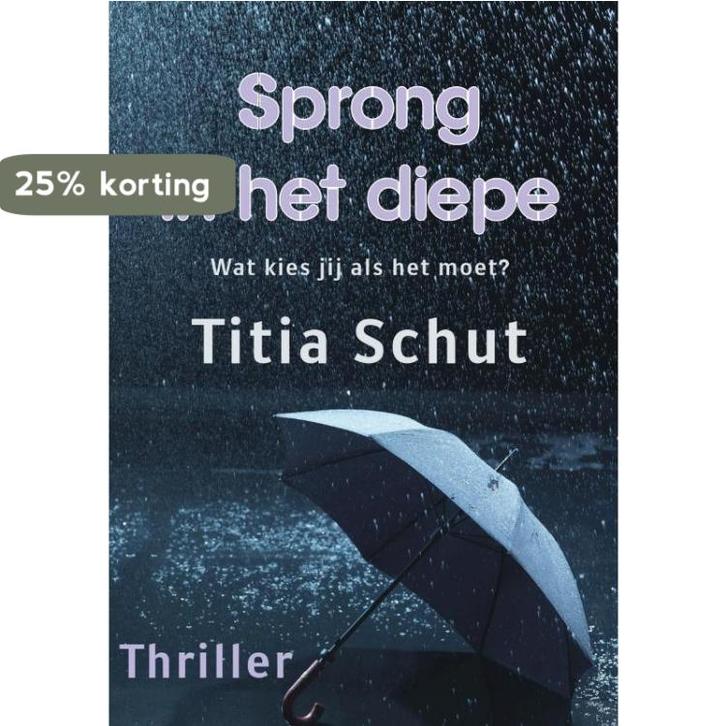 Sprong in het diepe 9789492844934 Titia Schut, Boeken, Thrillers, Gelezen, Verzenden